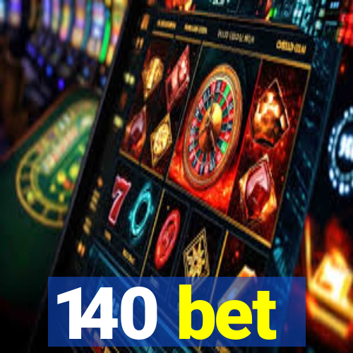 140 bet