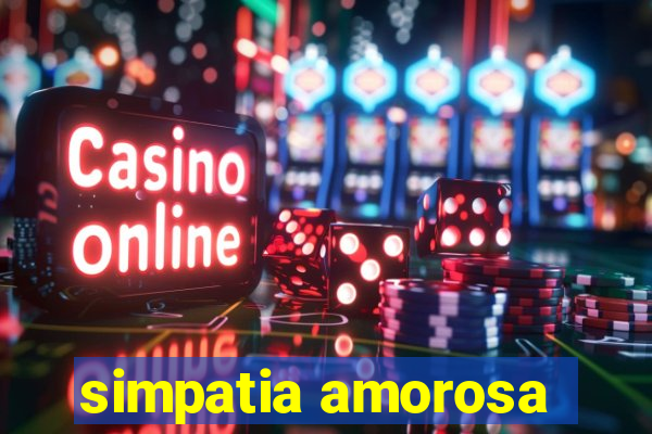 simpatia amorosa