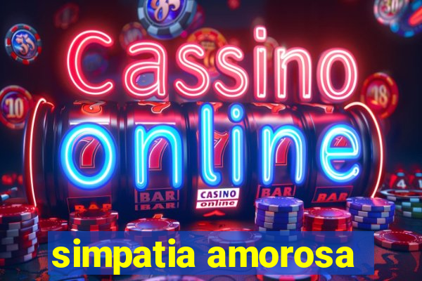 simpatia amorosa