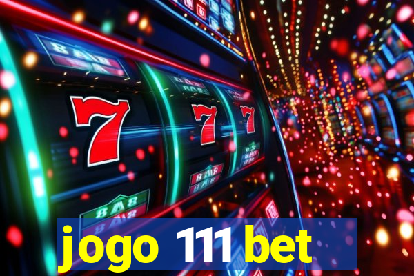 jogo 111 bet