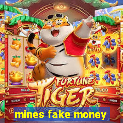 mines fake money