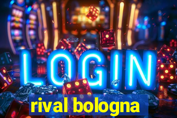 rival bologna