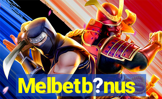 Melbetb?nus