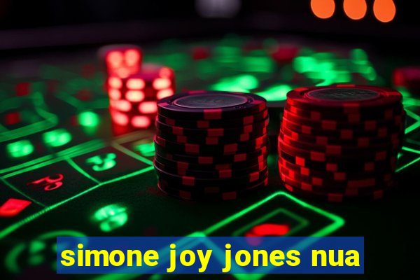 simone joy jones nua