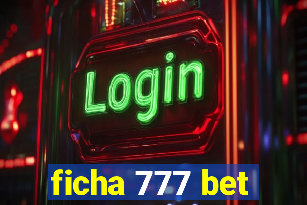 ficha 777 bet