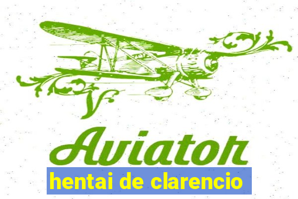 hentai de clarencio