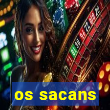 os sacans