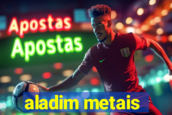 aladim metais