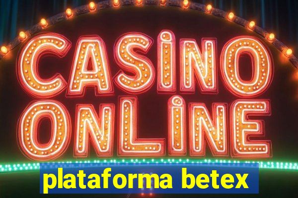 plataforma betex