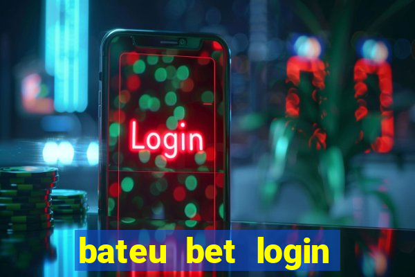 bateu bet login entrar na minha conta