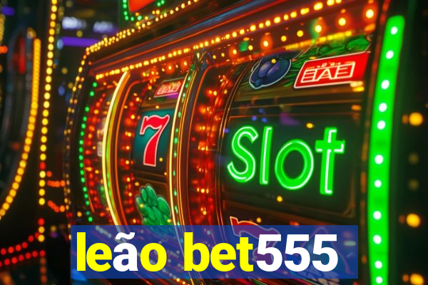 leão bet555
