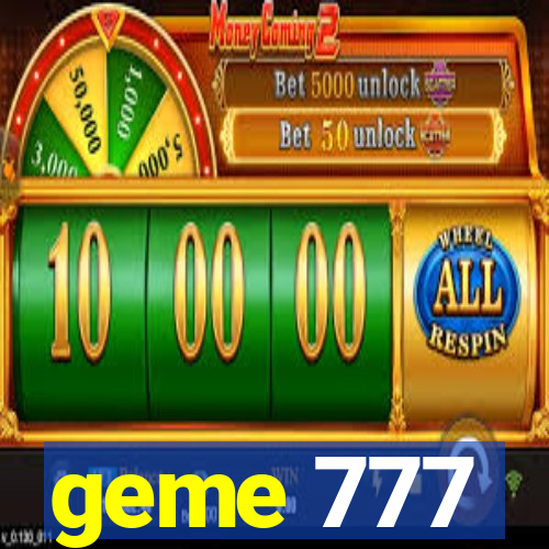 geme 777