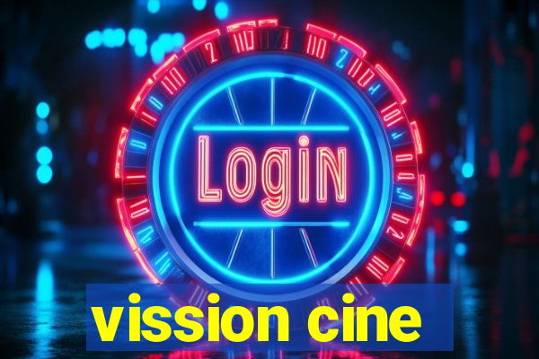 vission cine