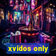 xvidos only