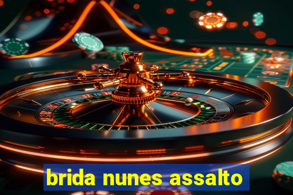 brida nunes assalto