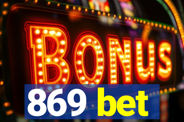 869 bet