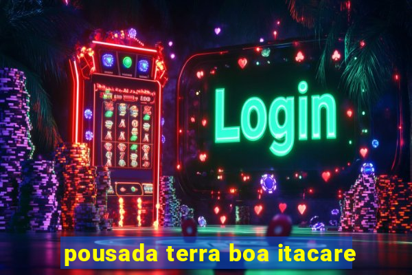 pousada terra boa itacare