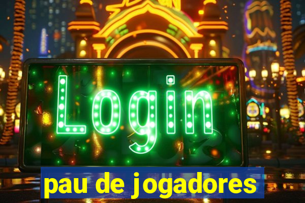 pau de jogadores