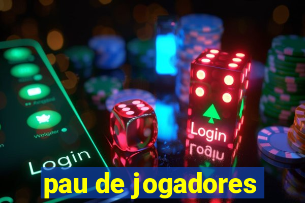 pau de jogadores