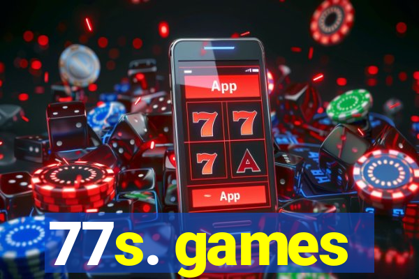 77s. games
