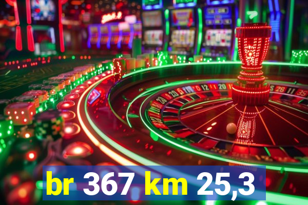 br 367 km 25,3