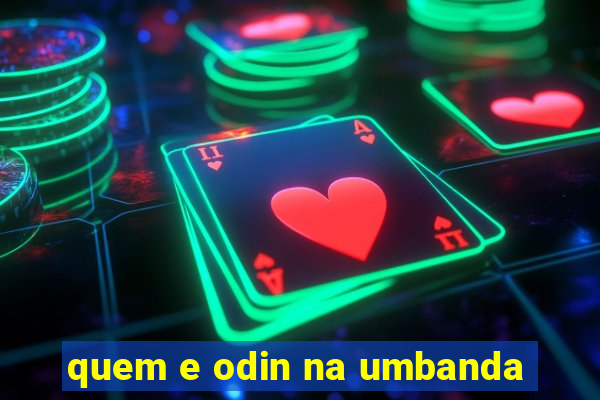 quem e odin na umbanda