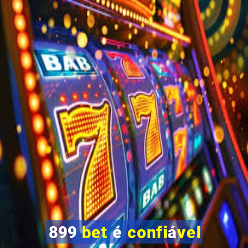 899 bet é confiável