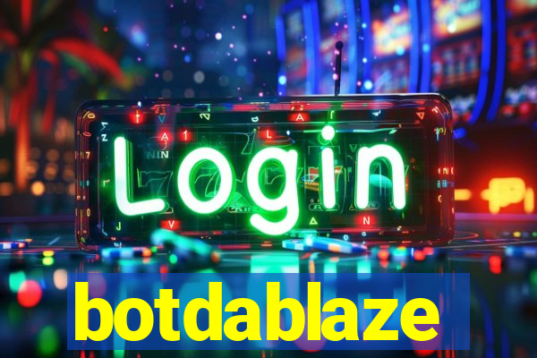 botdablaze
