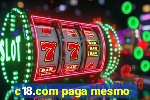 c18.com paga mesmo