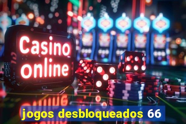 jogos desbloqueados 66