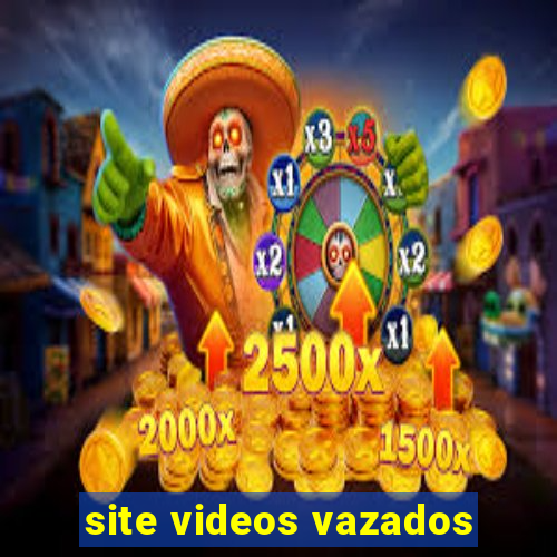 site videos vazados