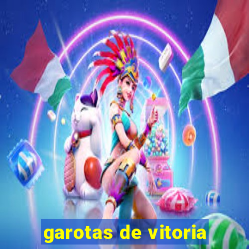 garotas de vitoria