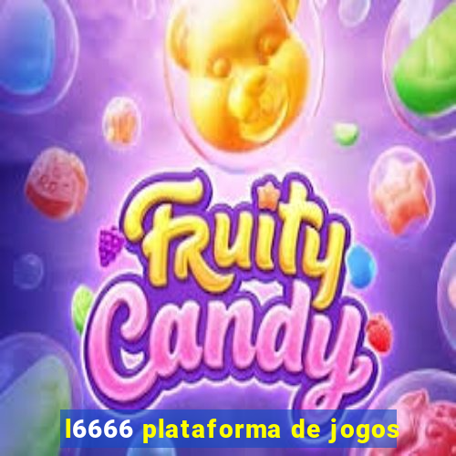 l6666 plataforma de jogos