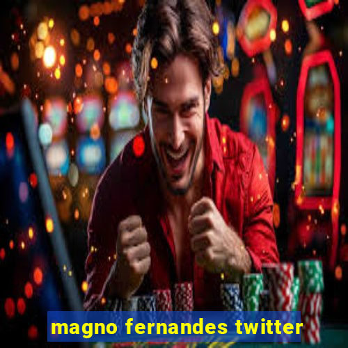 magno fernandes twitter