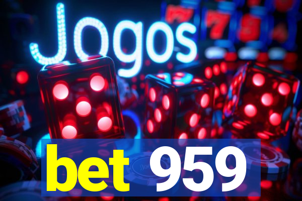 bet 959