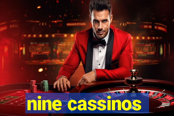 nine cassinos