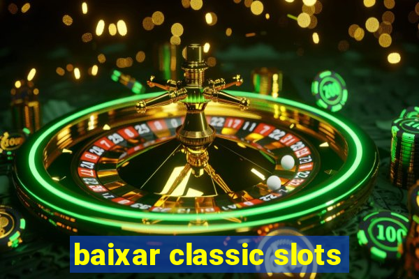 baixar classic slots