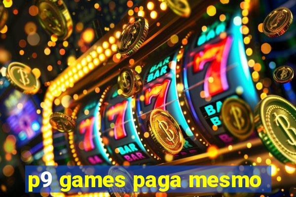 p9 games paga mesmo