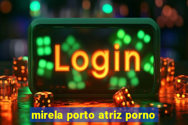 mirela porto atriz porno