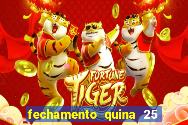 fechamento quina 25 garante quadra com