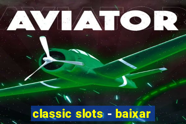 classic slots - baixar