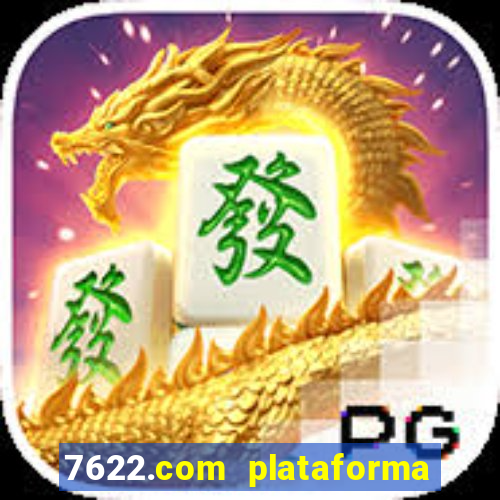 7622.com plataforma de jogos