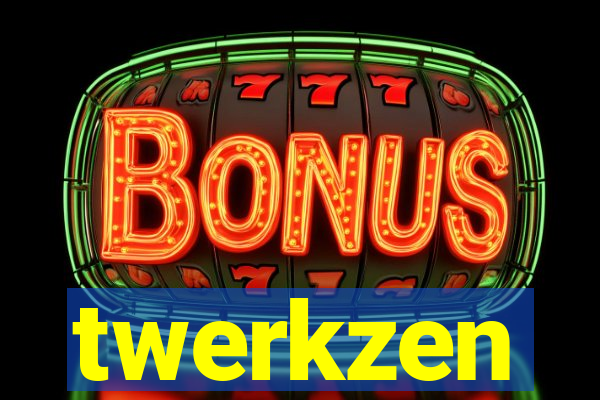 twerkzen