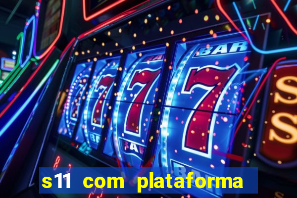 s11 com plataforma de jogos