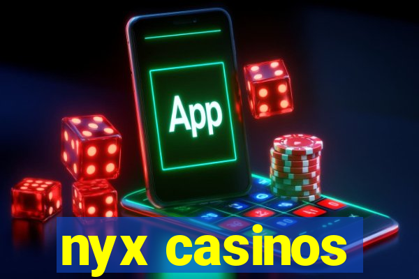 nyx casinos