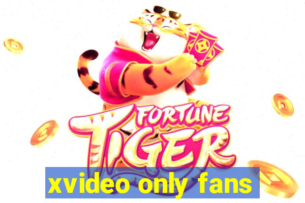 xvideo only fans