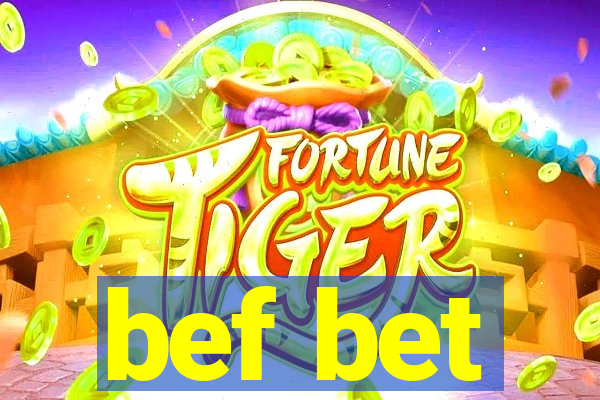 bef bet