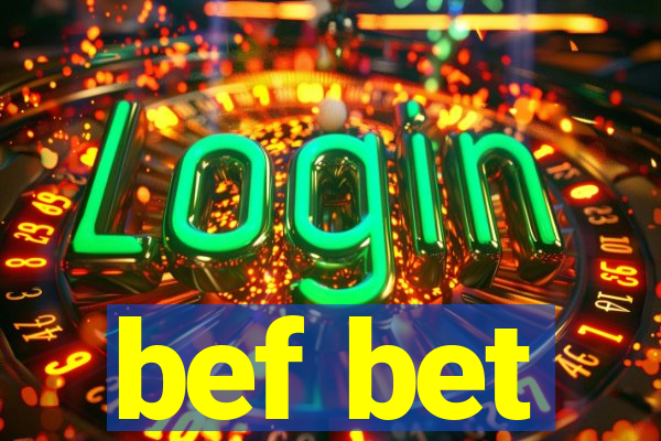 bef bet