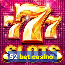 52 bet casino
