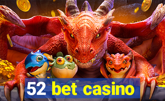 52 bet casino